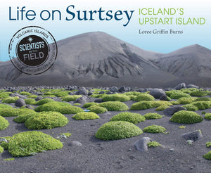 Life on Surtsey: Iceland's Upstart Island (Scientists in the Field Series),Used