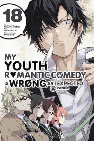 My Youth Romantic Comedy Is Wrong, As I Expected @ comic, Vol. 18 (manga) (Volume 18) (My Youth Romantic Comedy Is Wrong, As I E