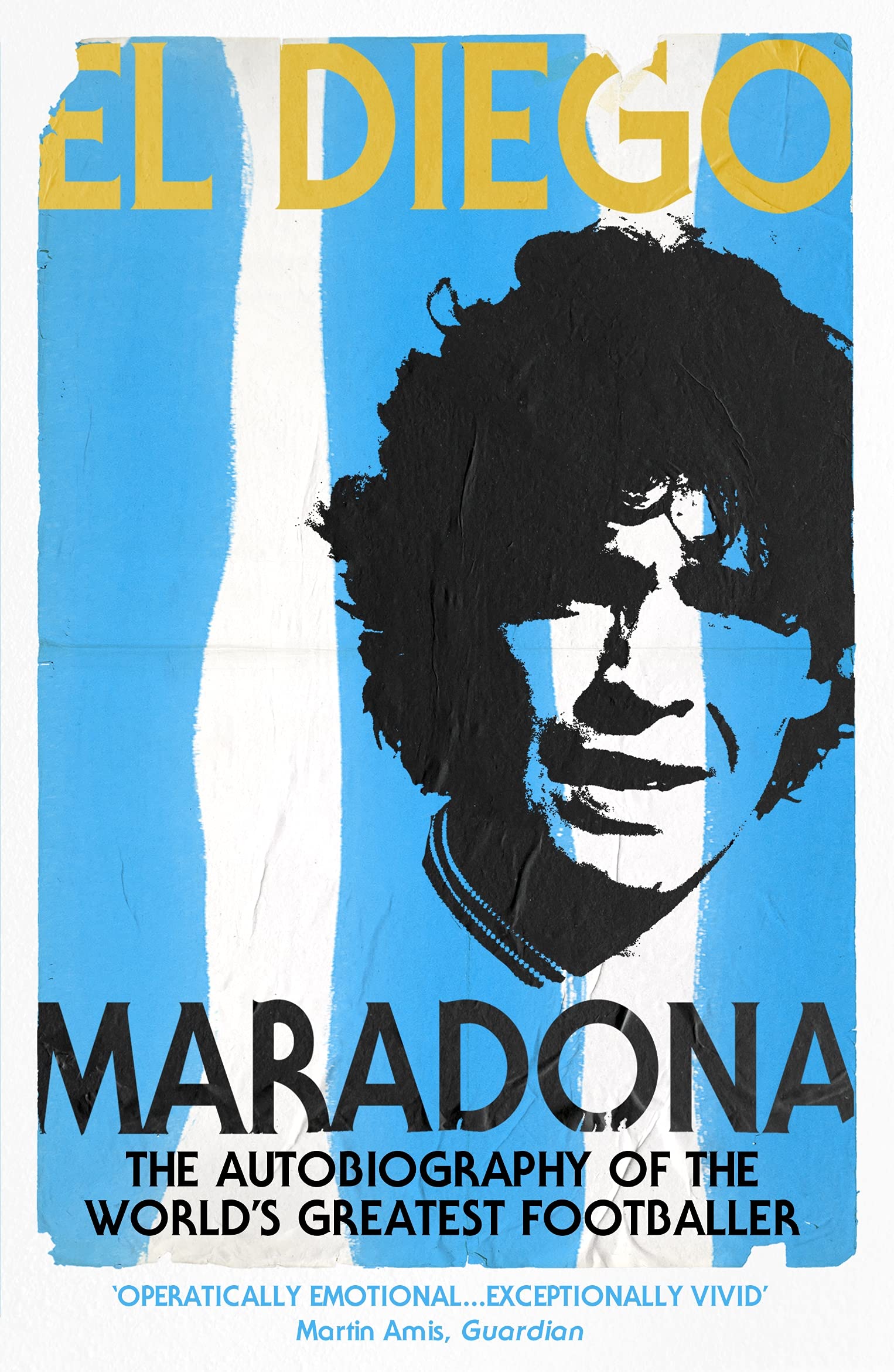 El Diego: The Autobiography Of The World'S Greatest Footballing Genius