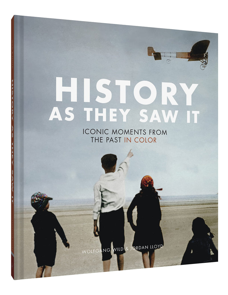 History as They Saw It: Iconic Moments from the Past in Color,Used