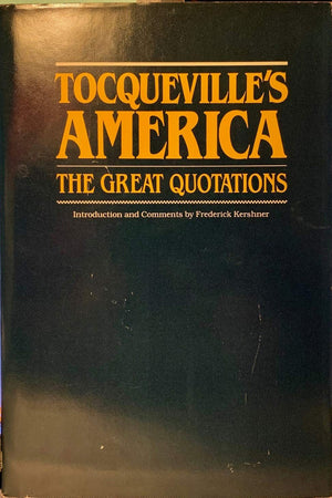 Tocqueville's America, the great quotations,Used