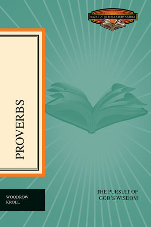 Proverbs: The Pursuit of God's Wisdom (Back to the Bible Study Guides),Used
