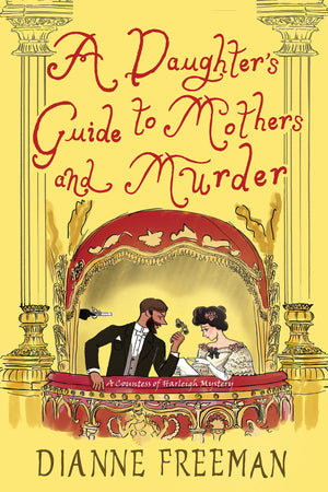 A DaughterS Guide To Mothers And Murder (A Countess Of Harleigh Mystery)