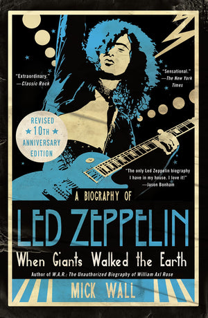 When Giants Walked the Earth 10th Anniversary Edition: A Biography of Led Zeppelin,Used