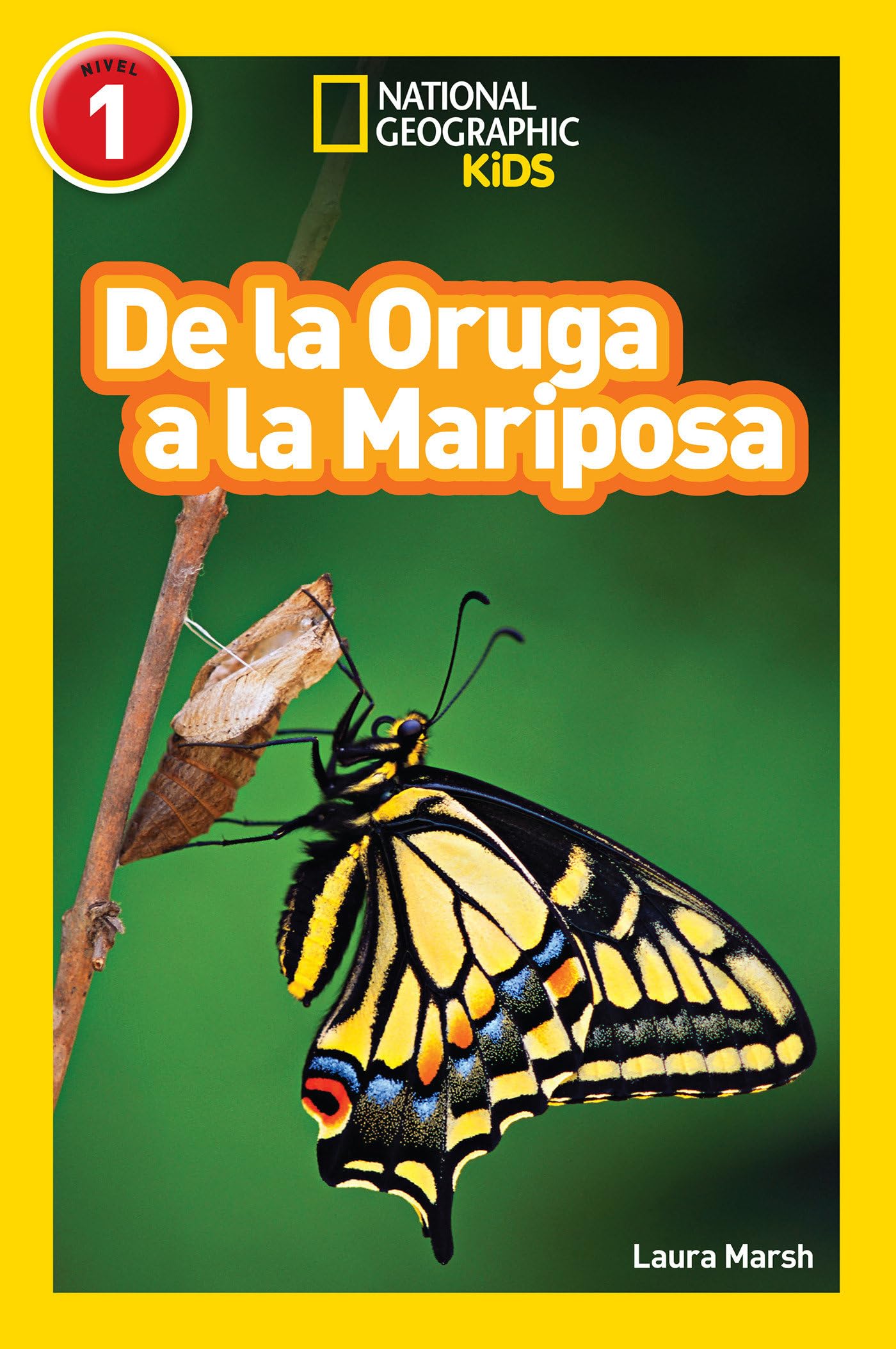 National Geographic Readers: De la Oruga a la Mariposa (Caterpillar to Butterfly) (Spanish Edition),New