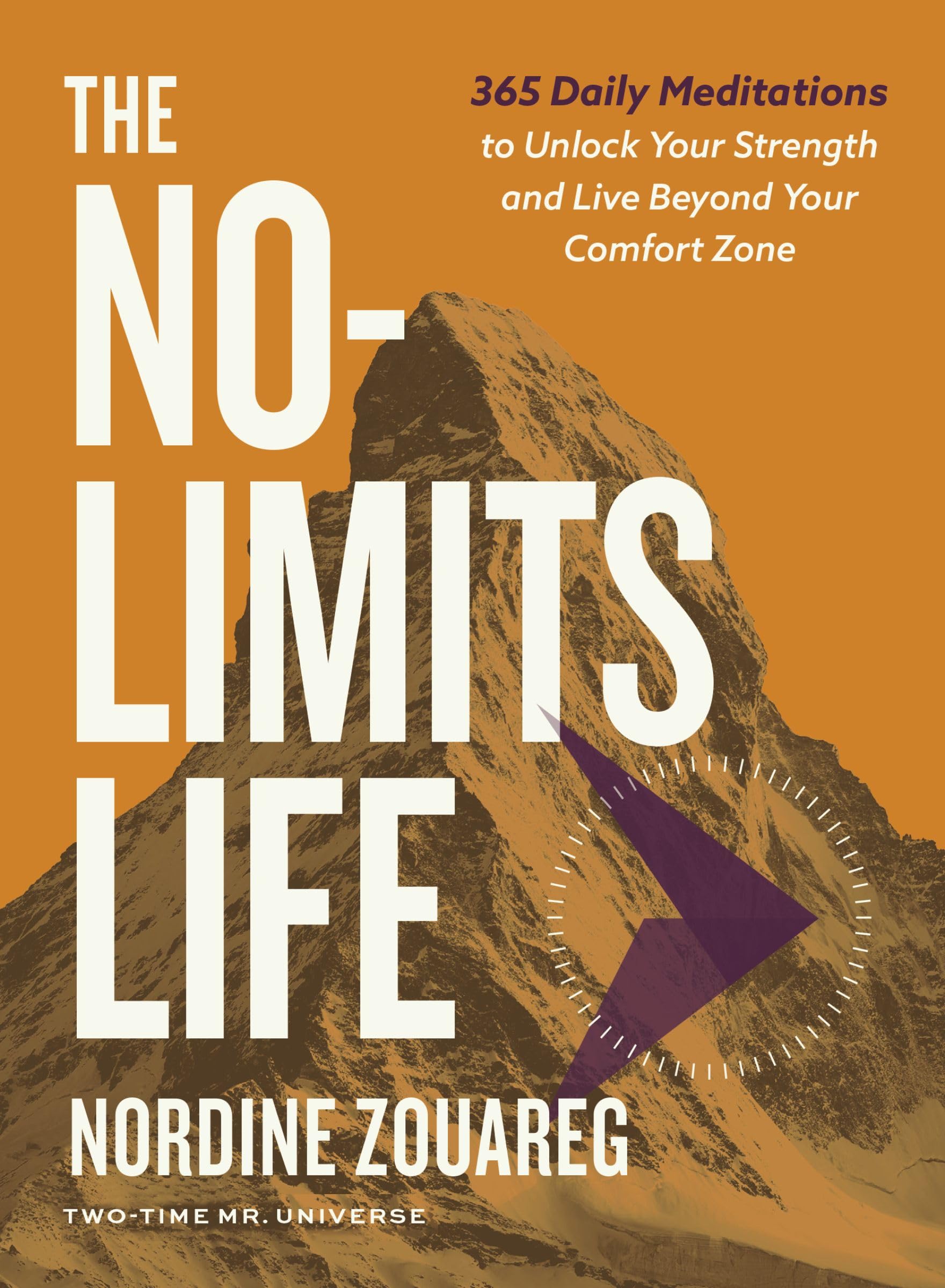 The NoLimits Life: 365 Daily Meditations To Unlock Your Strength And Live Beyond Your Comfort Zone