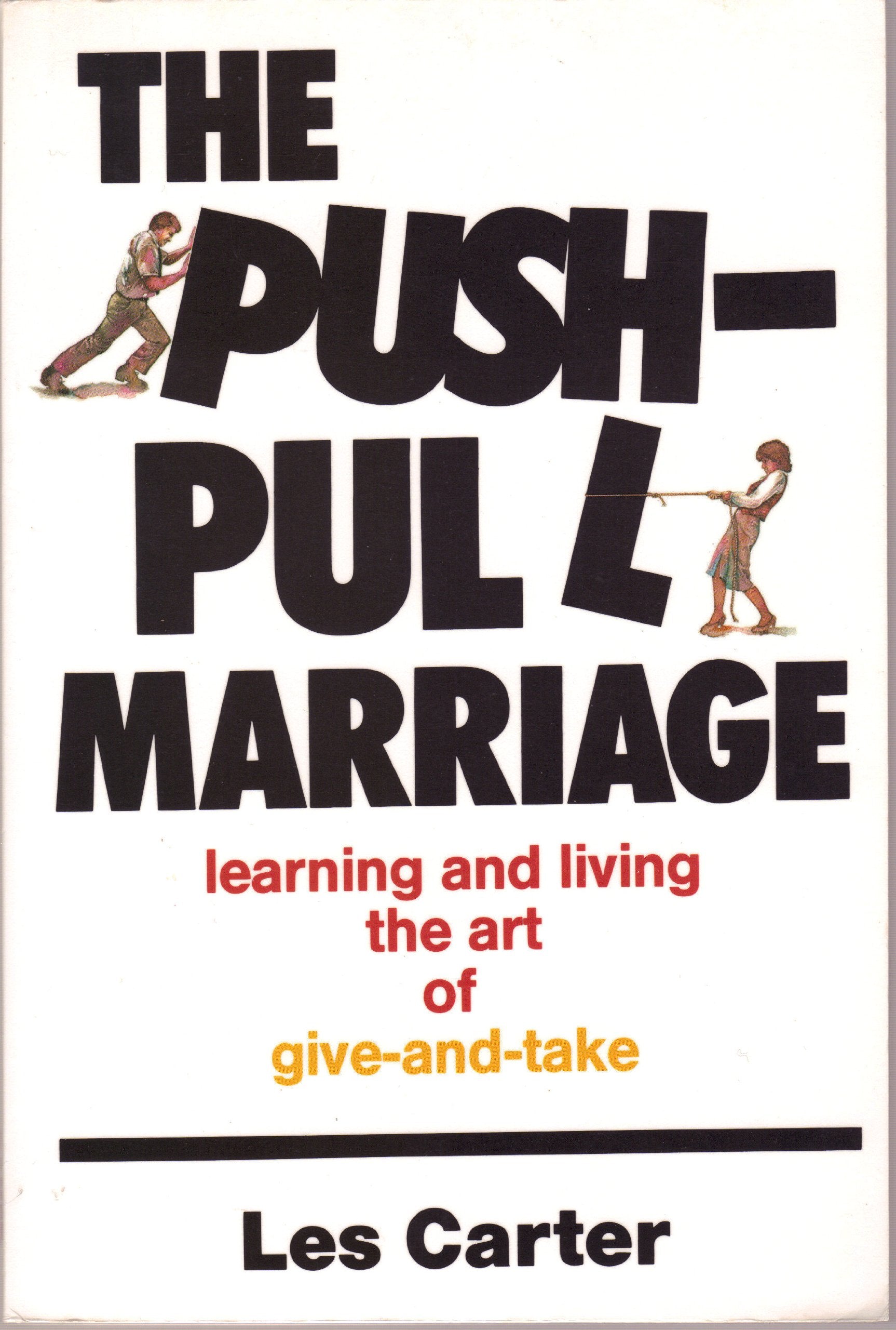 The PushPull Marriage: Learning and Living the Art of GiveandTake,Used