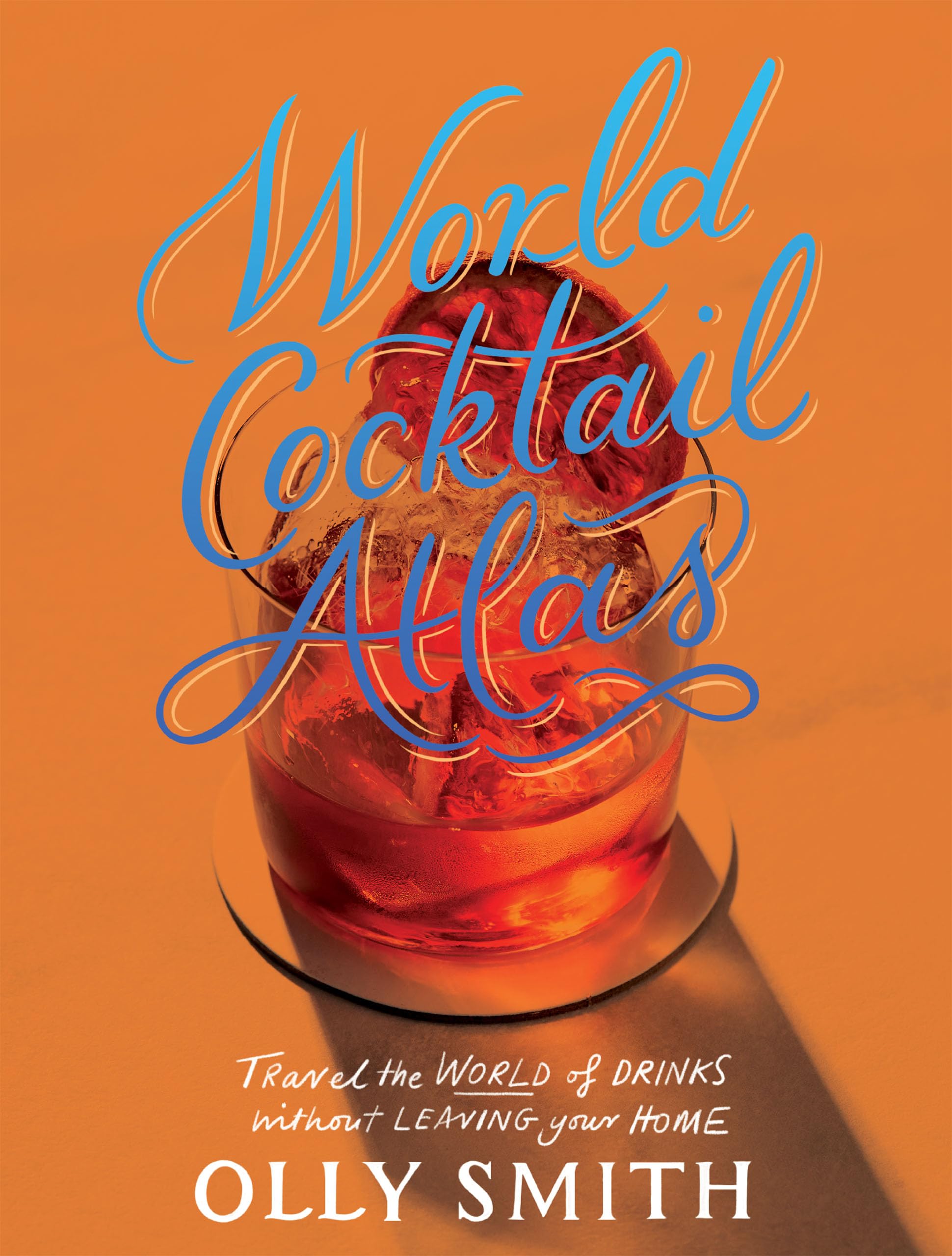 World Cocktail Atlas: Travel The World Of Drinks Without Leaving Home  Over 230 Cocktail Recipes,Used