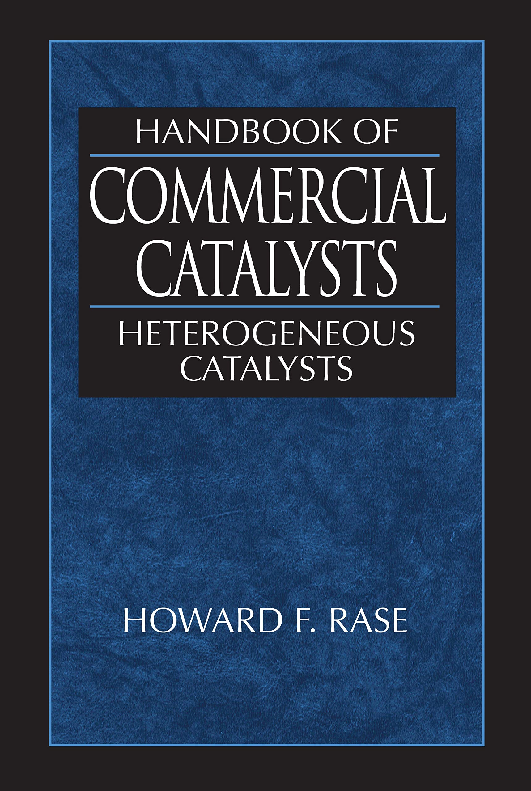 Handbook of Commercial Catalysts: Heterogeneous Catalysts,Used