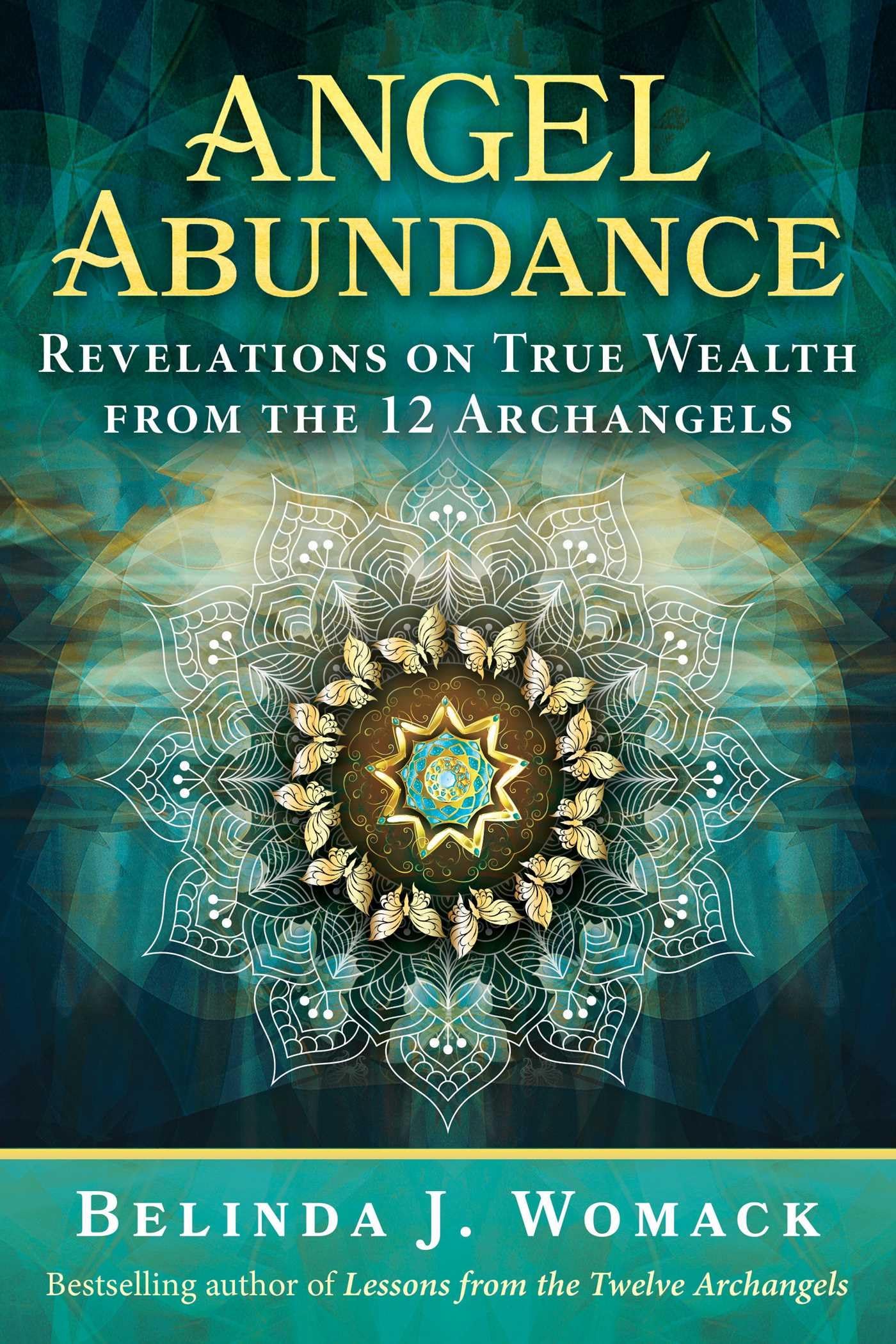 Angel Abundance: Revelations On True Wealth From The 12 Archangels,Used