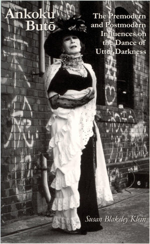 Ankoku Buto: The Premodern And Postmodern Influences On The Dance Of Utter Darkness (Cornell East Asia Series) (Cornell East Asi,New