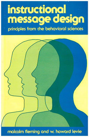 Instructional Message Design: Principles From The Behavioral Sciences,New