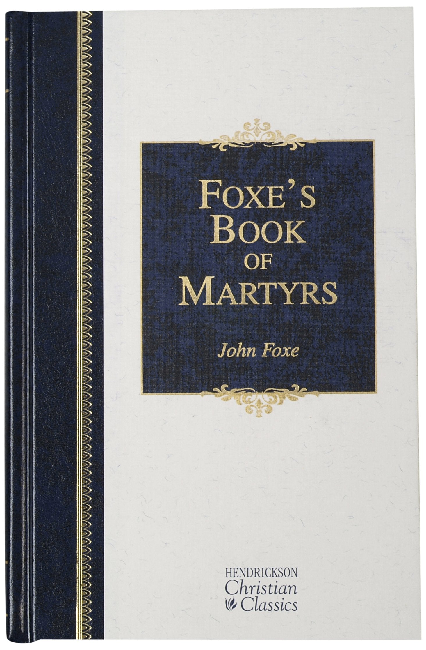 Foxes Book of Martyrs: A History of the Lifes, Sufferings, and Triumphant Deaths of the Early Christian and the Protestant Marty,Used