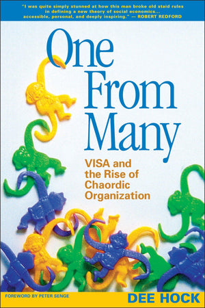 One from Many: VISA and the Rise of Chaordic Organization,Used