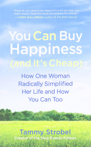 You Can Buy Happiness (And It'S Cheap): How One Woman Radically Simplified Her Life And How You Can Too,Used