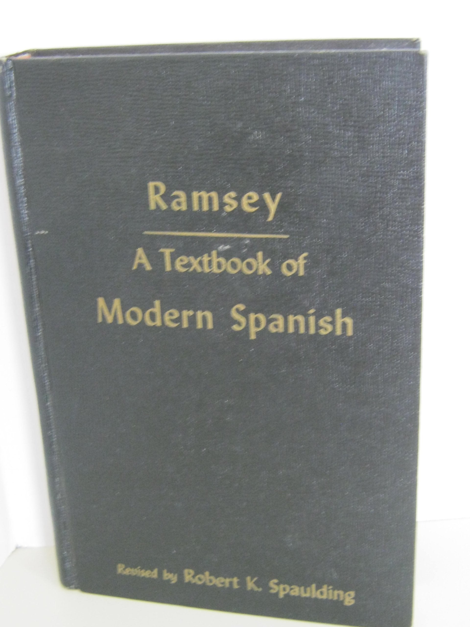 A Textbook of Modern Spanish, As Now Written and Spoken in Castile and the Spanish American Republics (English and Spanish Editi,Used