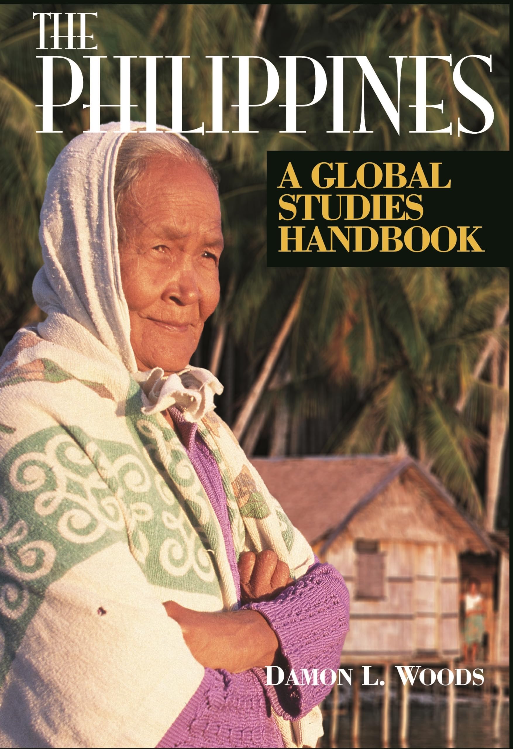 The Philippines: A Global Studies Handbook (Global Studies  Asia),Used