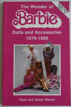 The Wonder Of Barbie: Dolls And Accessories 19761986-new