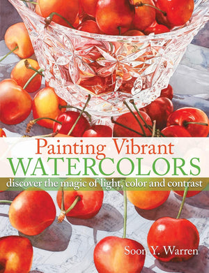 Painting Vibrant Watercolors: Discover The Magic Of Light, Color And Contrast