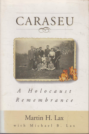 Caraseu: A Holocaust Remembrance,New