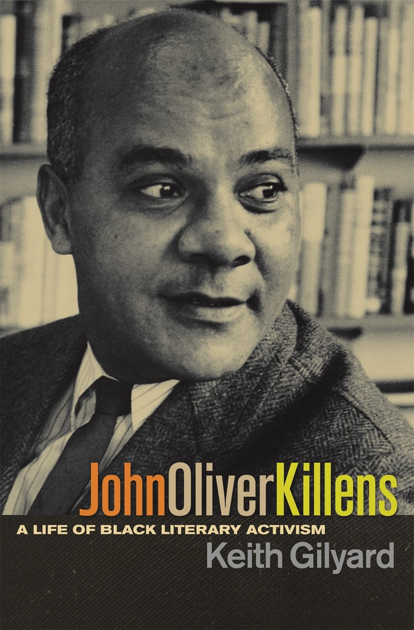 John Oliver Killens: A Life Of Black Literary Activism,Used