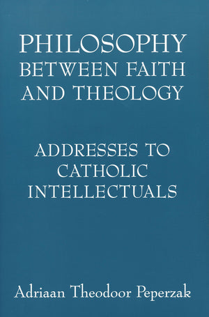 Philosophy Between Faith and Theology: Addresses to Catholic Intellectuals,Used