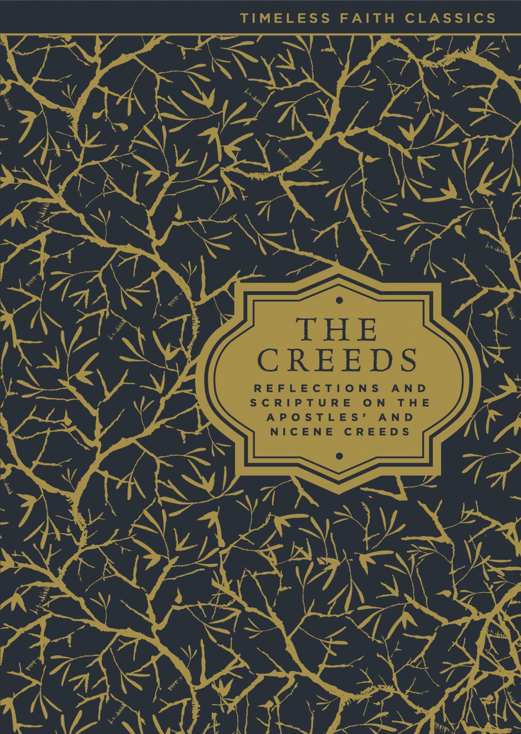 The Creeds: Reflections and Scripture on the Apostles' and Nicene Creeds (Timeless Faith Classics),Used