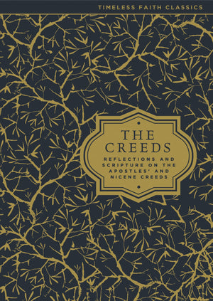 The Creeds: Reflections and Scripture on the Apostles' and Nicene Creeds (Timeless Faith Classics),Used
