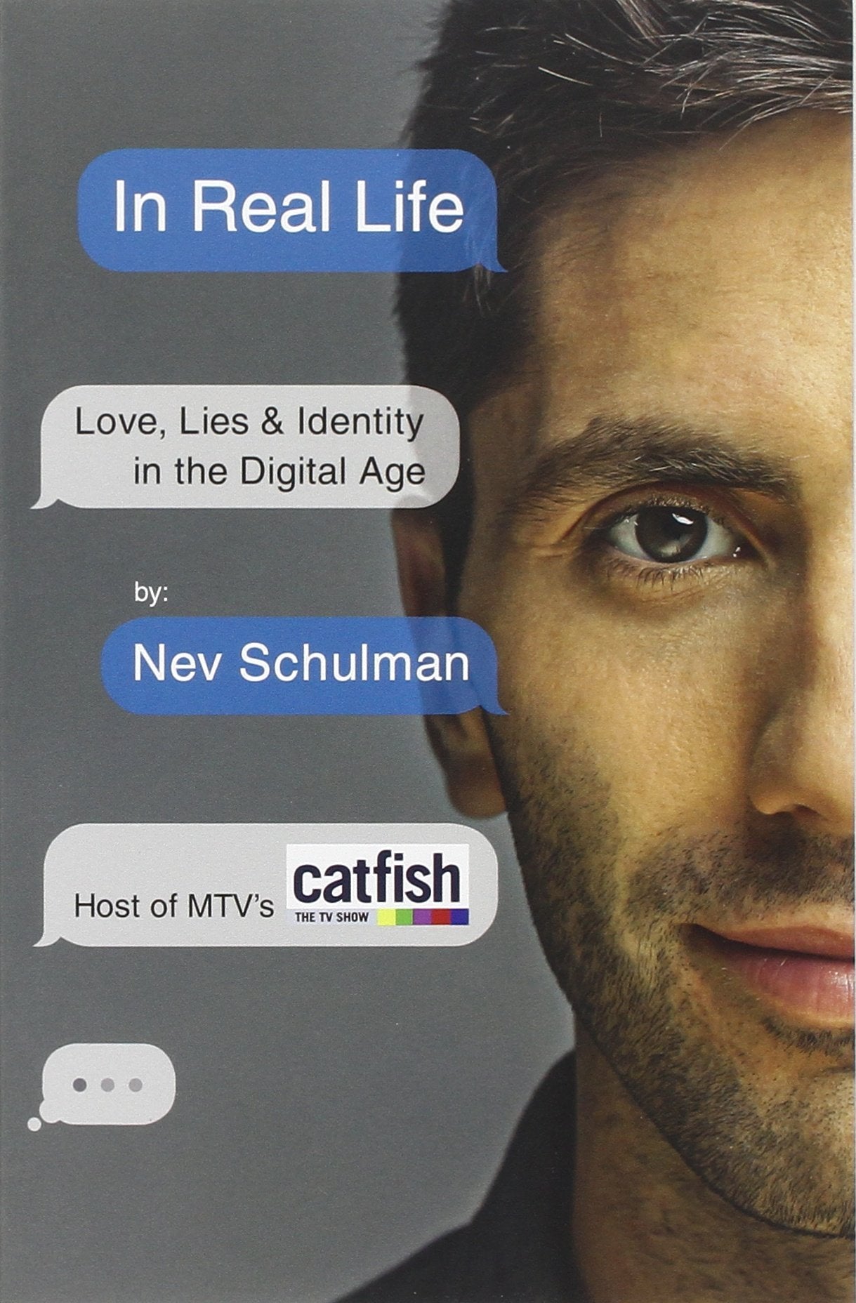 In Real Life: Love, Lies & Identity In The Digital Age