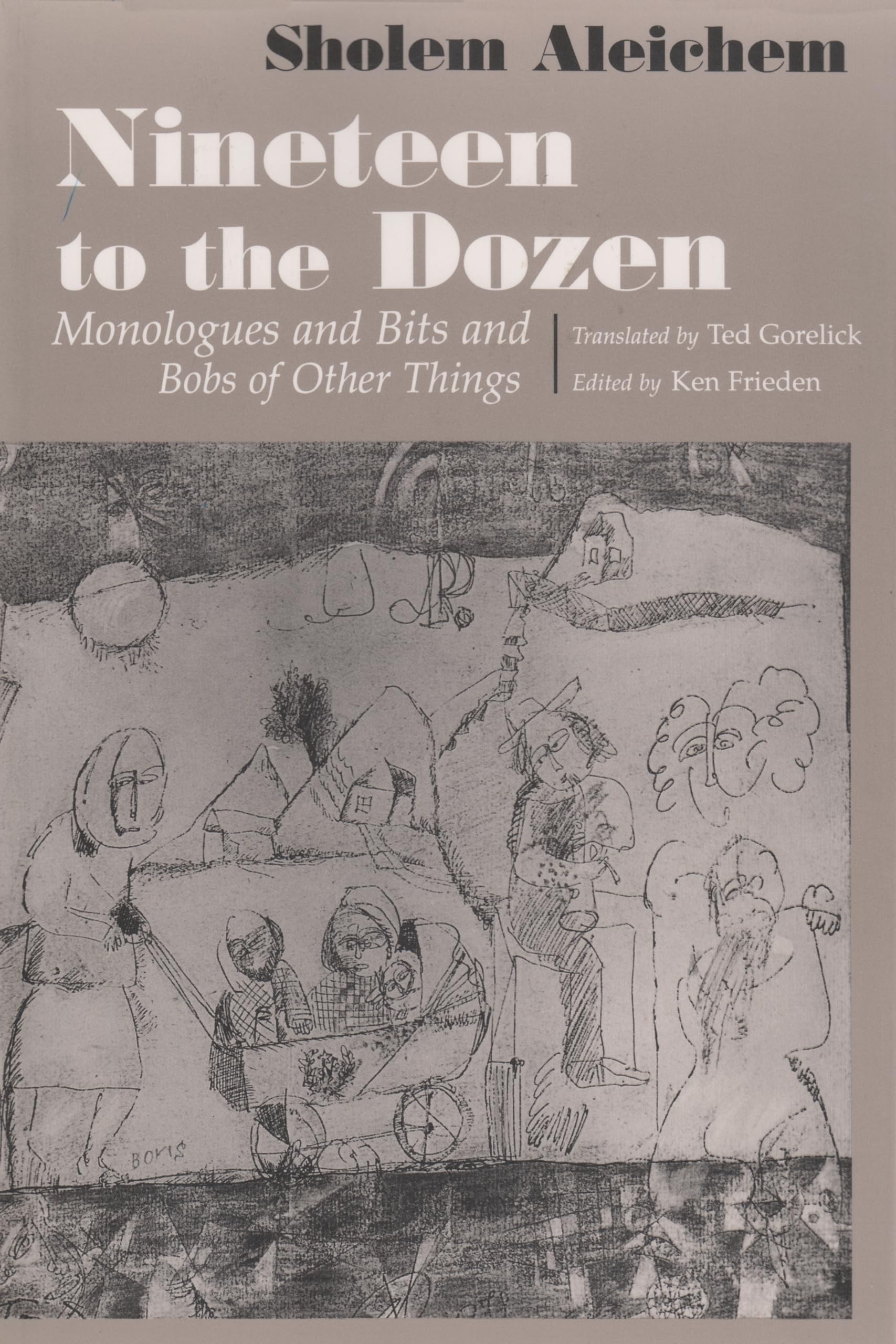 Nineteen To The Dozen: Monologues And Bits And Bobs Of Other Things (Judaic Traditions In Literature, Music, And Art),Used