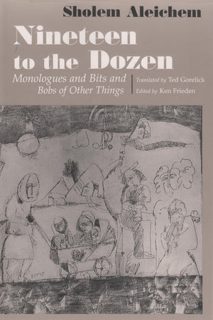 Nineteen To The Dozen: Monologues And Bits And Bobs Of Other Things (Judaic Traditions In Literature, Music, And Art),Used