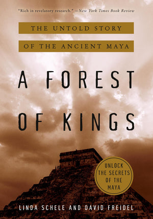 William Morrow A Forest of Kings: The Untold Story of the Ancient Maya Book