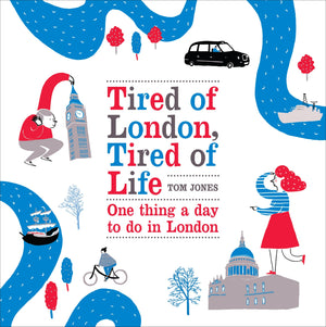 Tired of London, Tired of Life: One Thing a Day To Do in London,Used