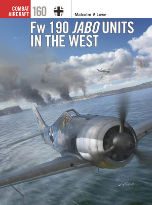 Fw 190 Jabo Units In The West (Combat Aircraft, 160)