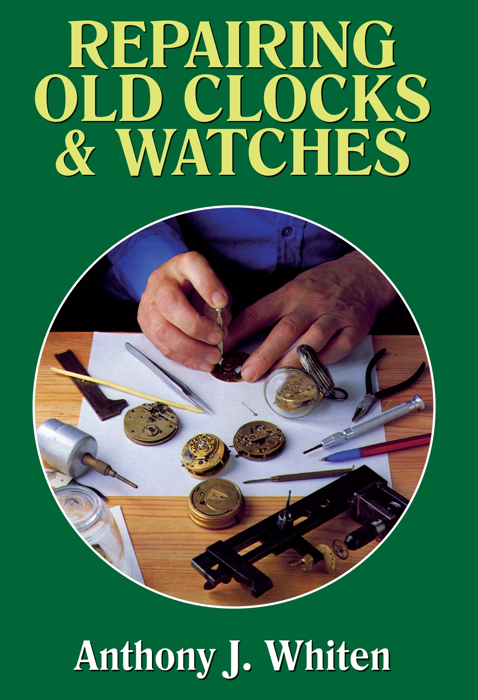Repairing Old Clocks and Watches,New