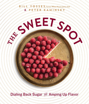 The Sweet Spot: Dialing Back Sugar And Amping Up Flavor: A Cookbook,Used