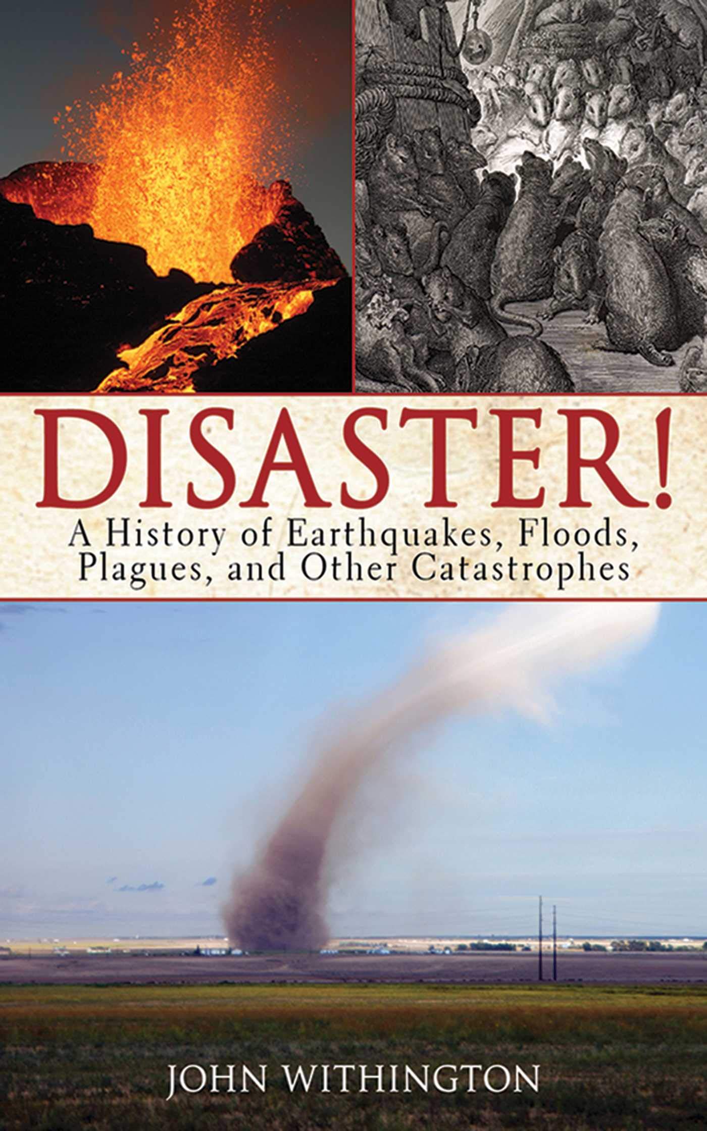 Disaster!: A History Of Earthquakes, Floods, Plagues, And Other Catastrophes