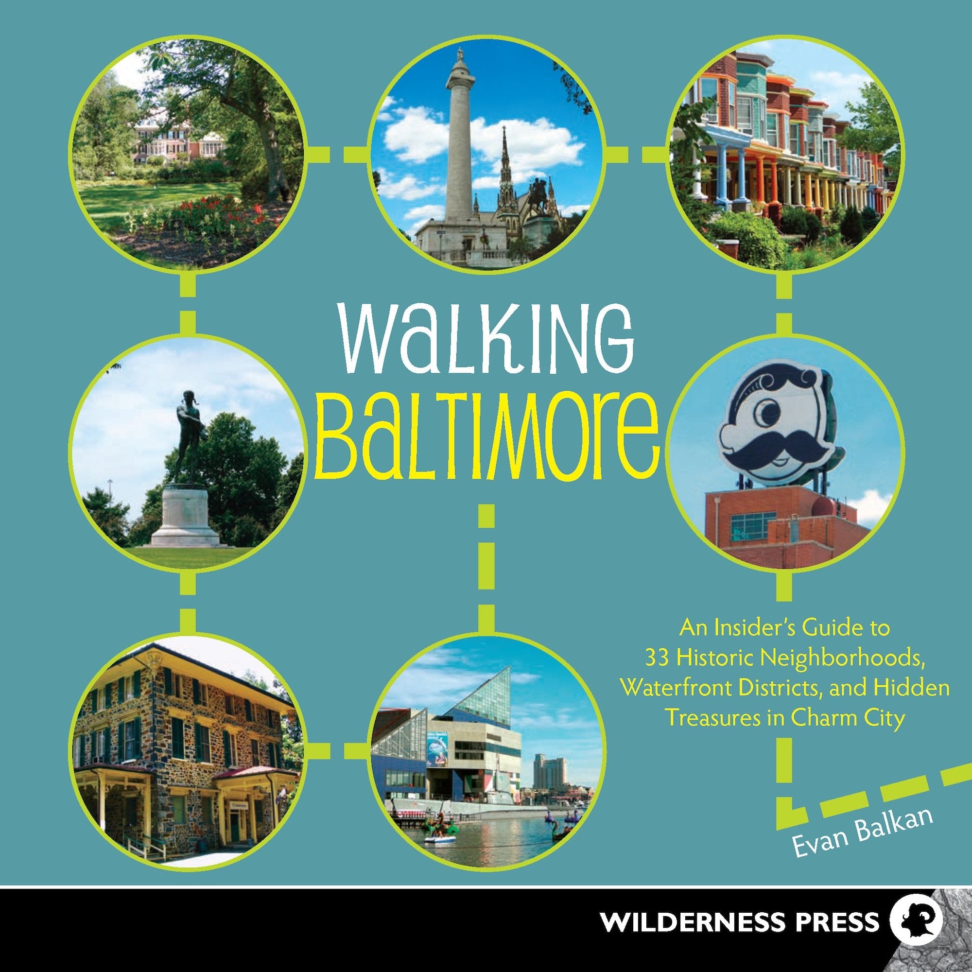 Walking Baltimore: An Insider'S Guide To 33 Historic Neighborhoods, Waterfront Districts, And Hidden Treasures In Charm City