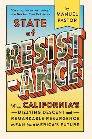 State of Resistance: What Californias Dizzying Descent and Remarkable Resurgence Mean for Americas Future,Used
