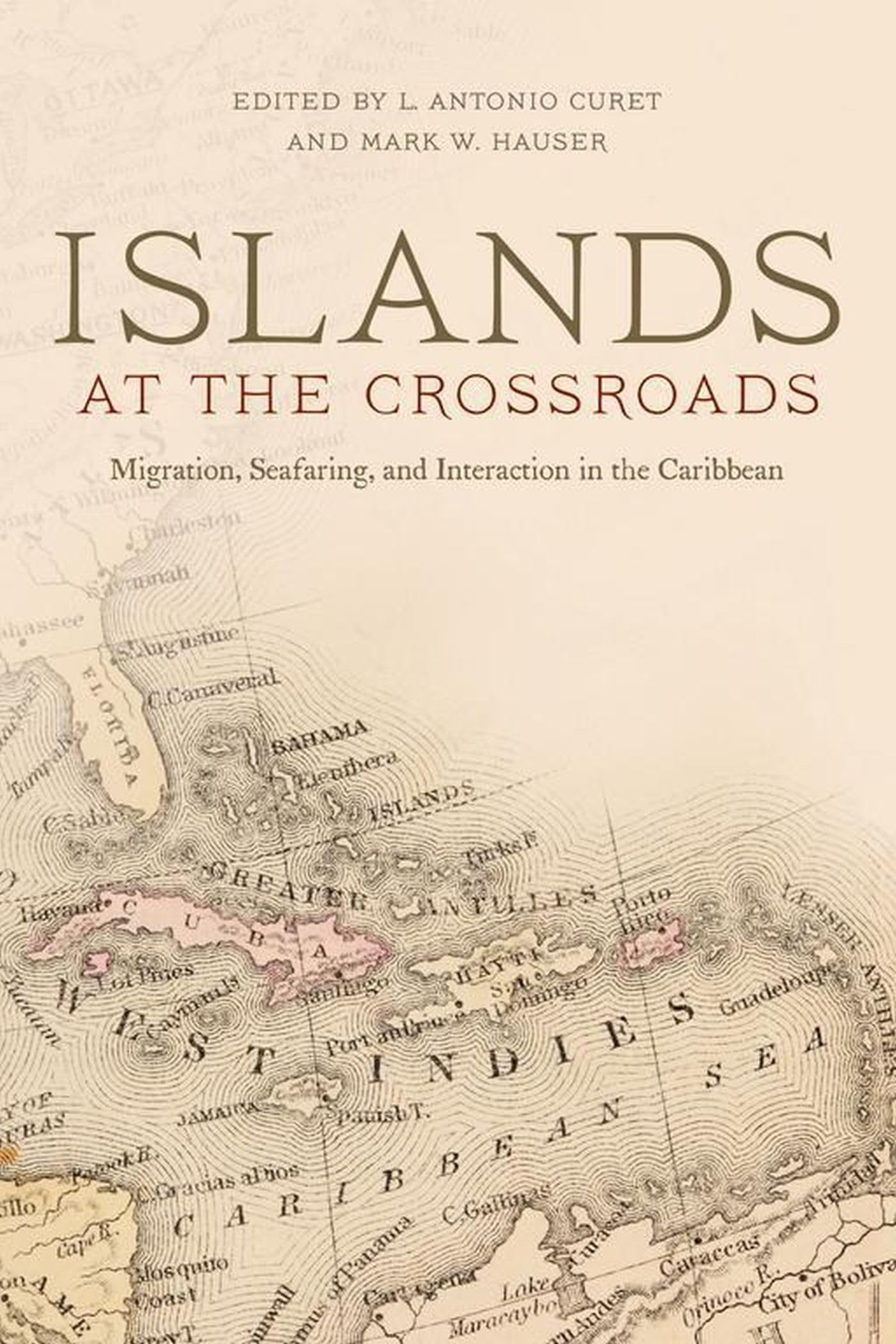 Islands At The Crossroads: Migration, Seafaring, And Interaction In The Caribbean (Caribbean Archaeology And Ethnohistory),Used