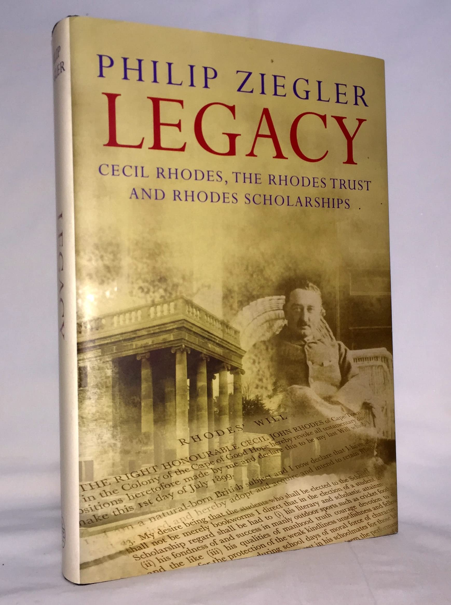 Legacy: Cecil Rhodes, the Rhodes Trust and Rhodes Scholarships,Used