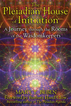 The Pleiadian House of Initiation: A Journey through the Rooms of the Wisdomkeepers,Used