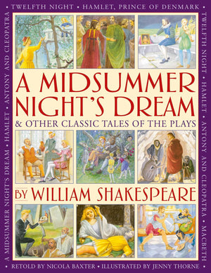 A MidsummerS Night Dream & Other Classic Tales Of The Plays: Retellings Of A Midsummer NightS Dream, Twelfth Night, Hamlet,