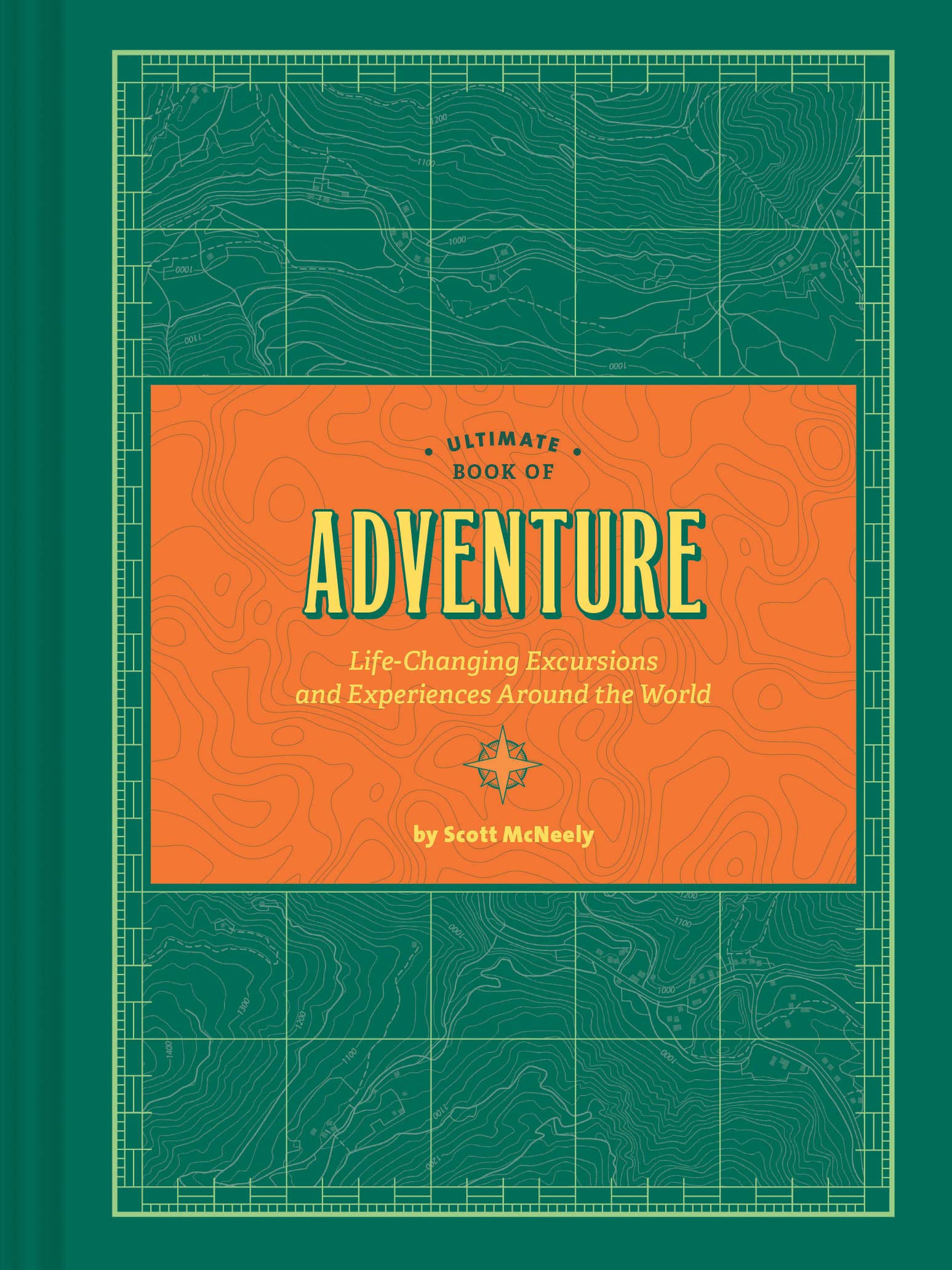 Ultimate Book Of Adventure: Lifechanging Excursions And Experiences Around The World (Adventure Books, Adventure Ideas, Art Boo
