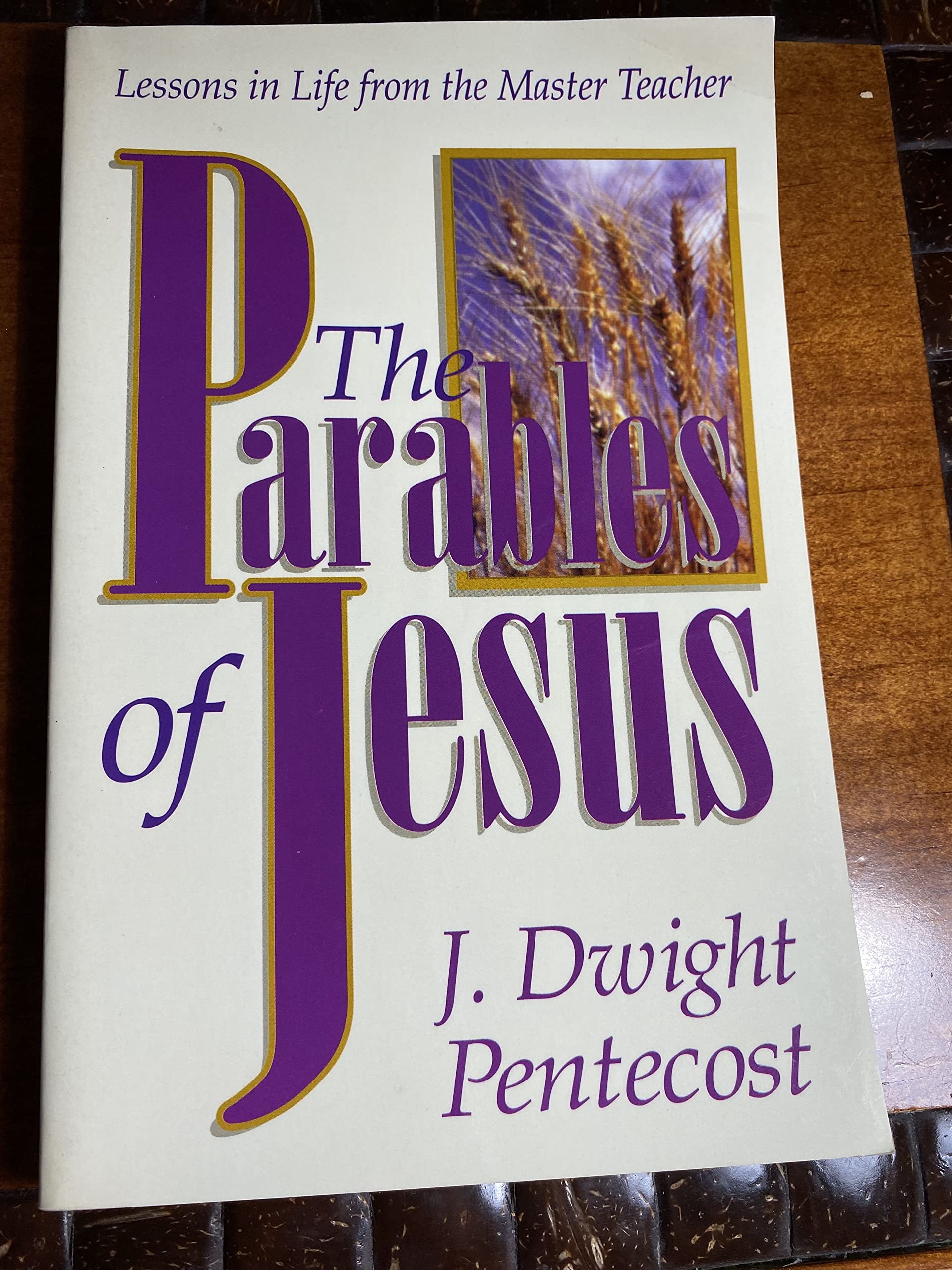 The Parables of Jesus: Lessons in Life from the Master Teacher,Used