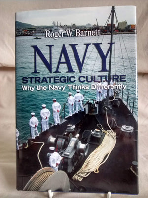 Navy Strategic Culture: Why The Navy Thinks Differently