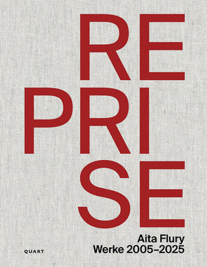 Reprise  Aita Flury: Werke 20052025 (German Edition)