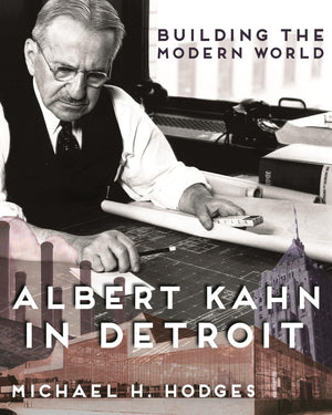 Building the Modern World: Albert Kahn in Detroit (Painted Turtle Press),Used