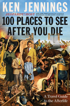 100 Places To See After You Die: A Travel Guide To The Afterlife,Used