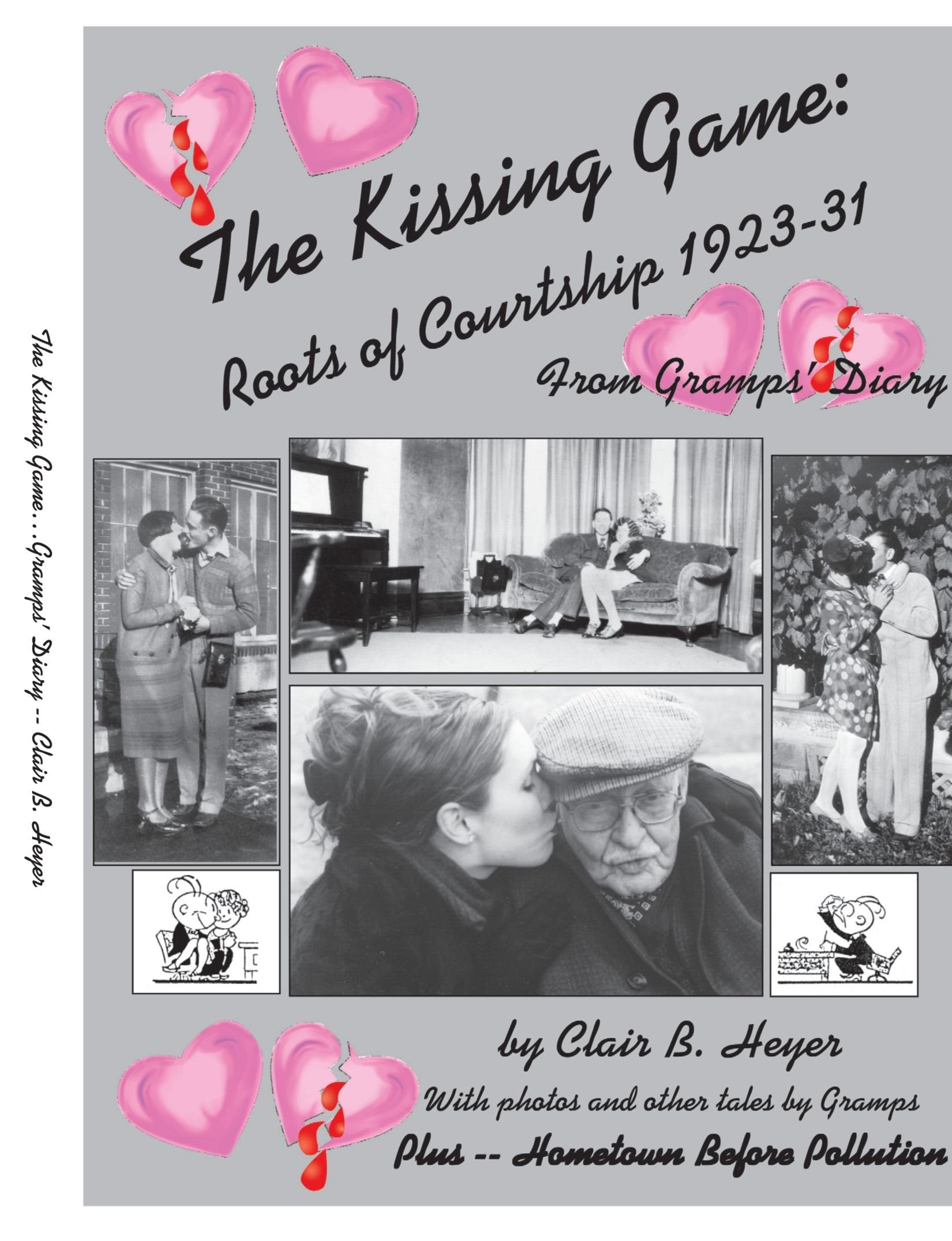 The Kissing Game: Roots Of Courtship 19231931 From Gramps' Diary,New